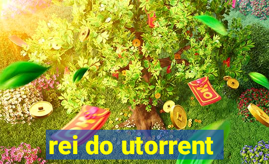 rei do utorrent