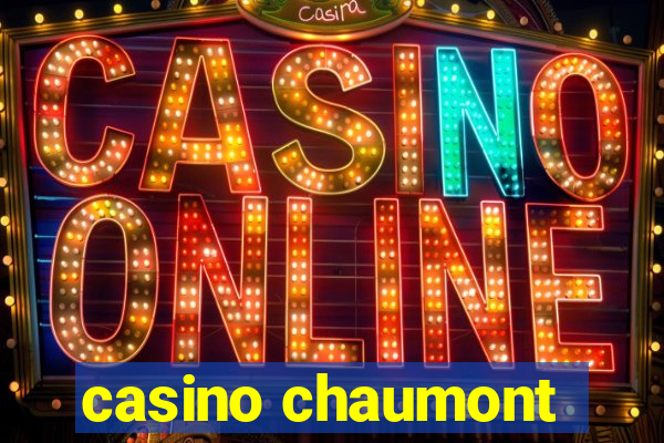 casino chaumont