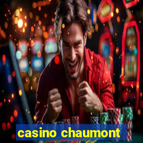 casino chaumont