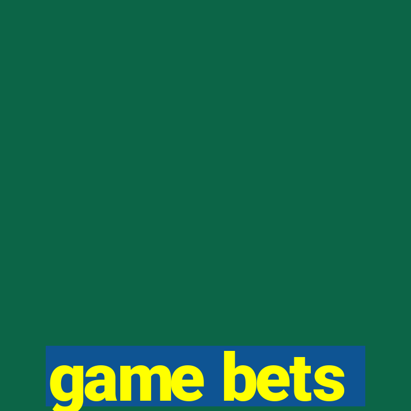 game bets