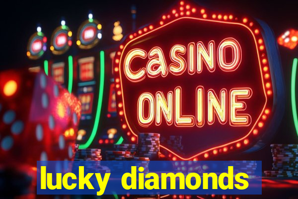 lucky diamonds