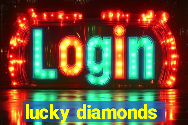 lucky diamonds