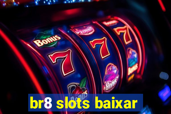 br8 slots baixar