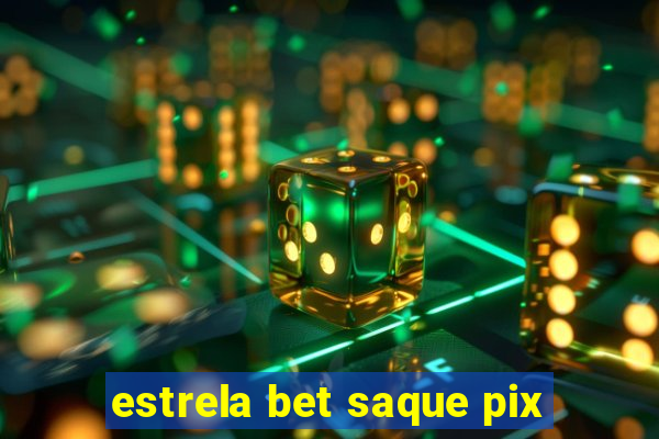 estrela bet saque pix