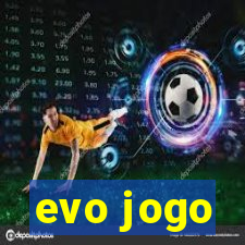 evo jogo