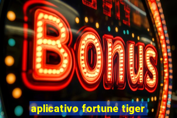 aplicativo fortune tiger