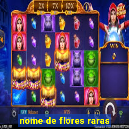 nome de flores raras