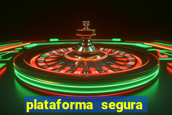 plataforma segura para jogar