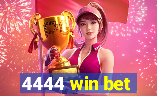 4444 win bet