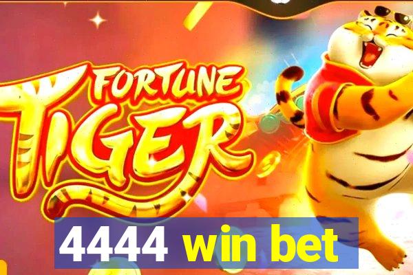 4444 win bet