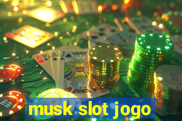 musk slot jogo