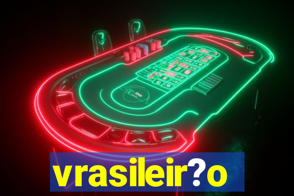 vrasileir?o