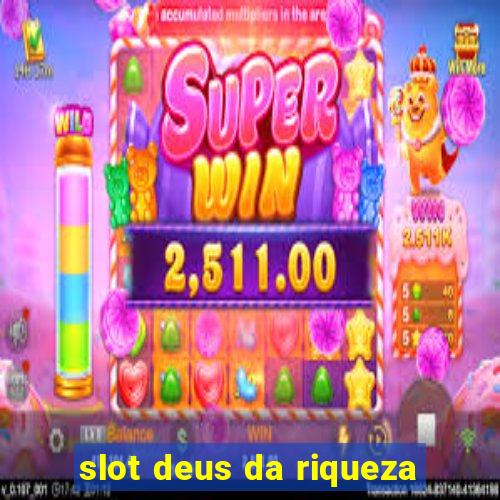 slot deus da riqueza