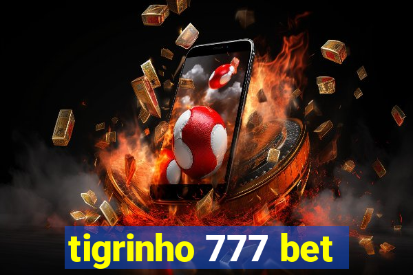 tigrinho 777 bet