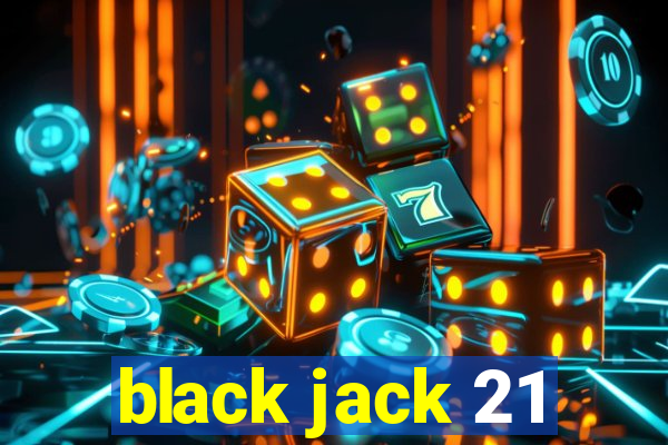 black jack 21