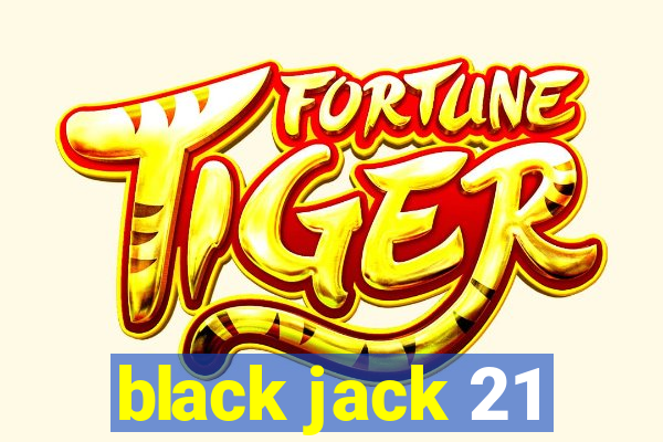 black jack 21