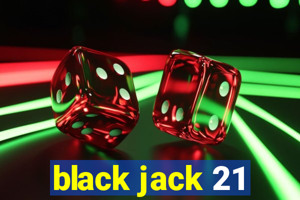 black jack 21