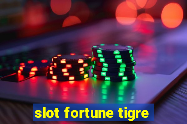 slot fortune tigre