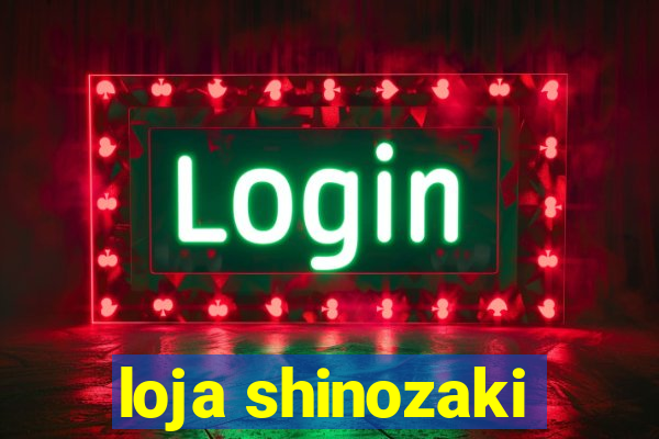 loja shinozaki