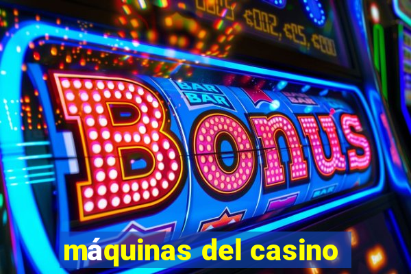 máquinas del casino