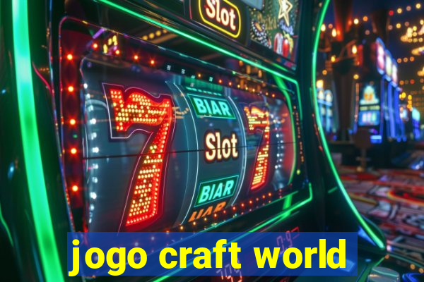 jogo craft world