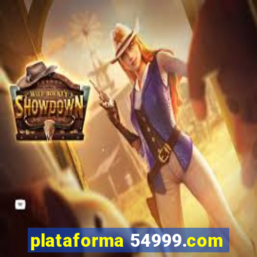 plataforma 54999.com