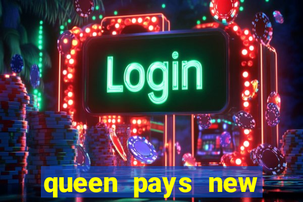 queen pays new slot release