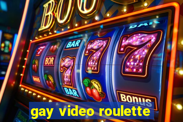 gay video roulette