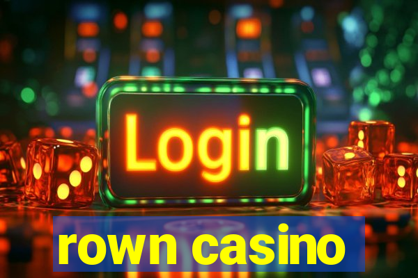 rown casino