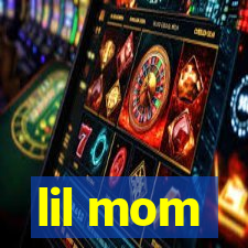 lil mom