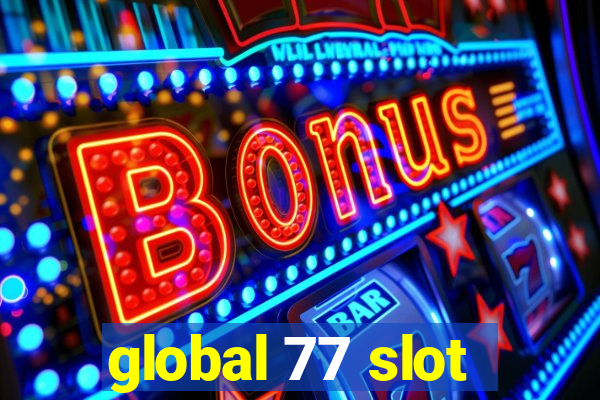 global 77 slot