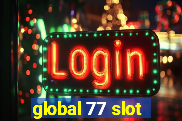 global 77 slot