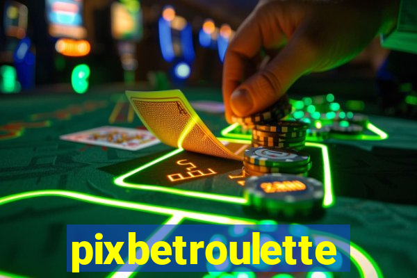 pixbetroulette