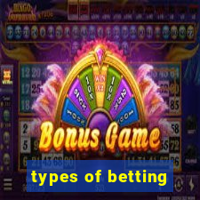 types of betting