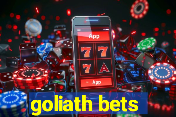 goliath bets