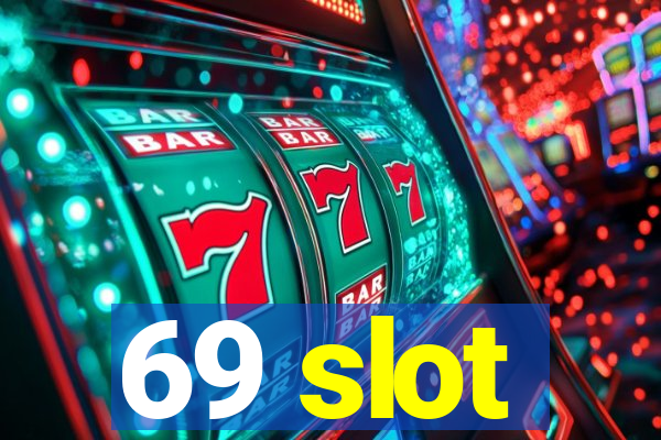 69 slot