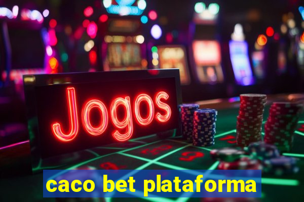 caco bet plataforma