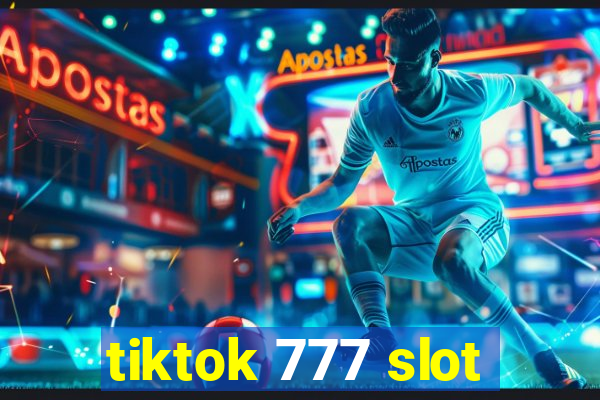 tiktok 777 slot