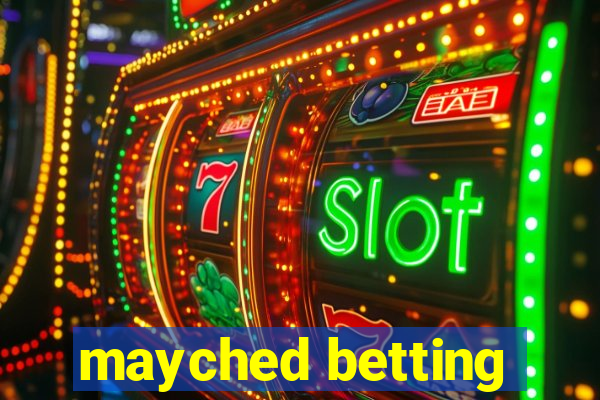 mayched betting