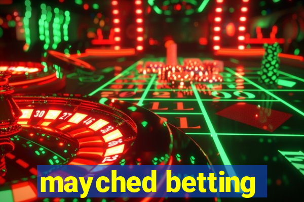 mayched betting