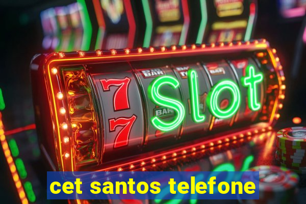 cet santos telefone