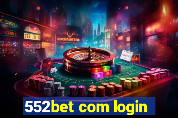 552bet com login