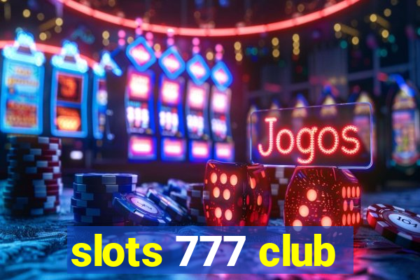 slots 777 club