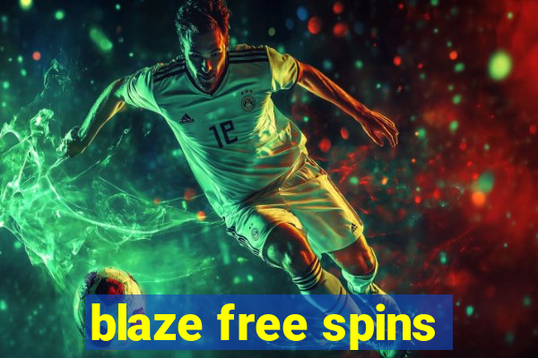 blaze free spins