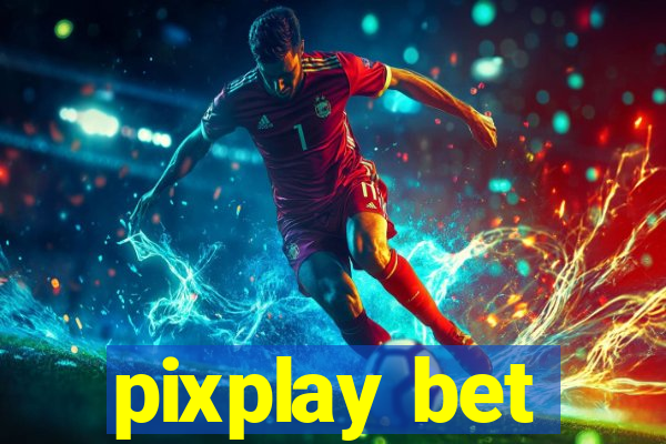 pixplay bet