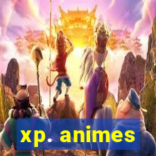 xp. animes