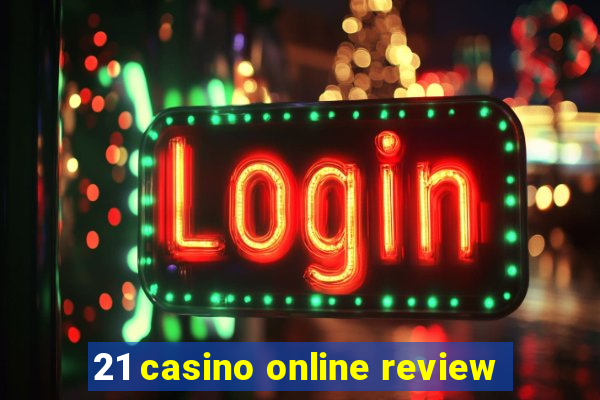 21 casino online review