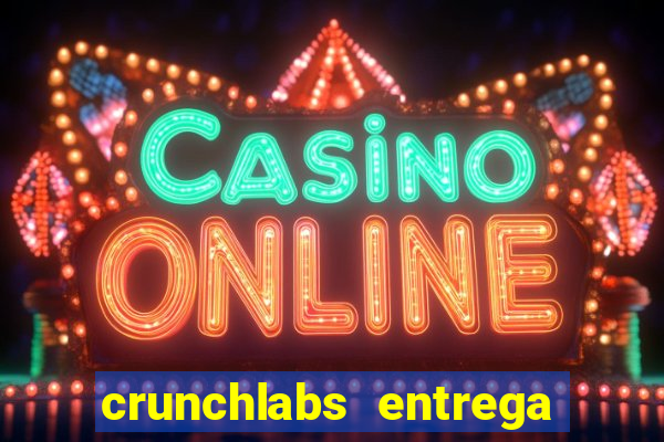 crunchlabs entrega no brasil