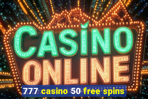 777 casino 50 free spins