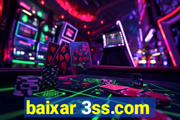 baixar 3ss.com